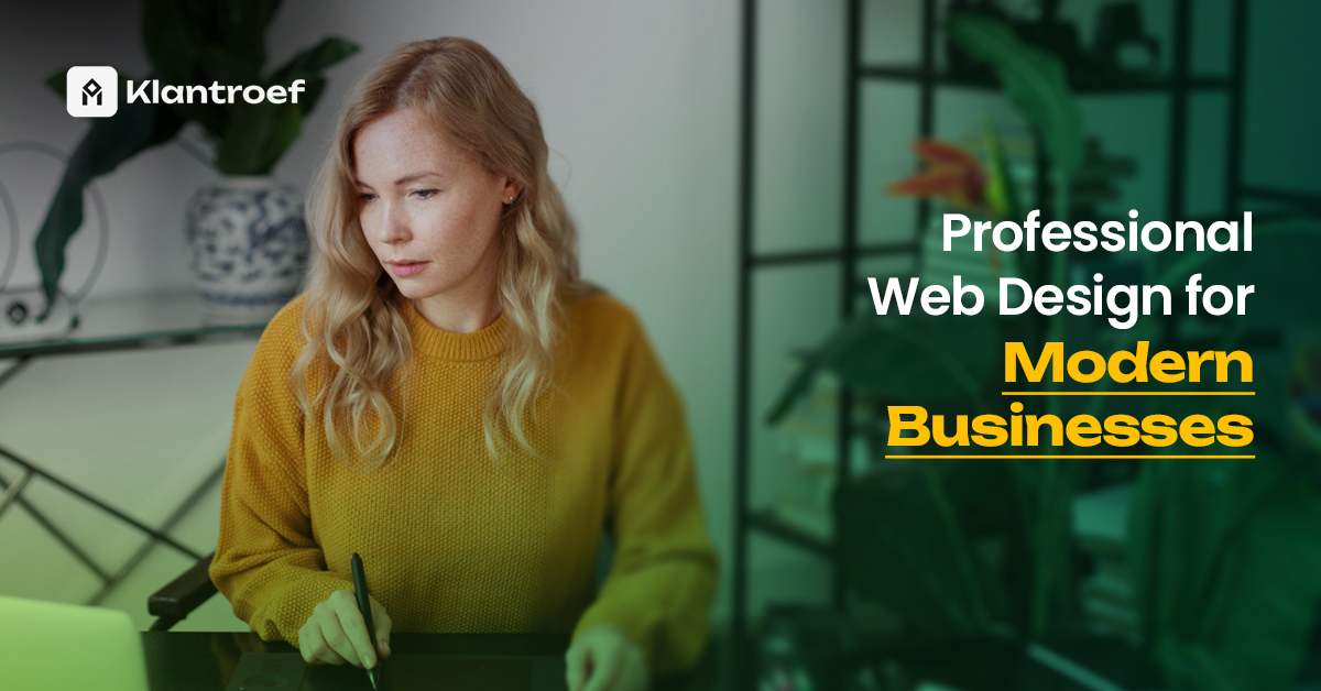 A focused woman in a yellow sweater works on a digital tablet in a stylish home office. The image features the text “Professional Web Design for Modern Businesses” with Klantroef branding.