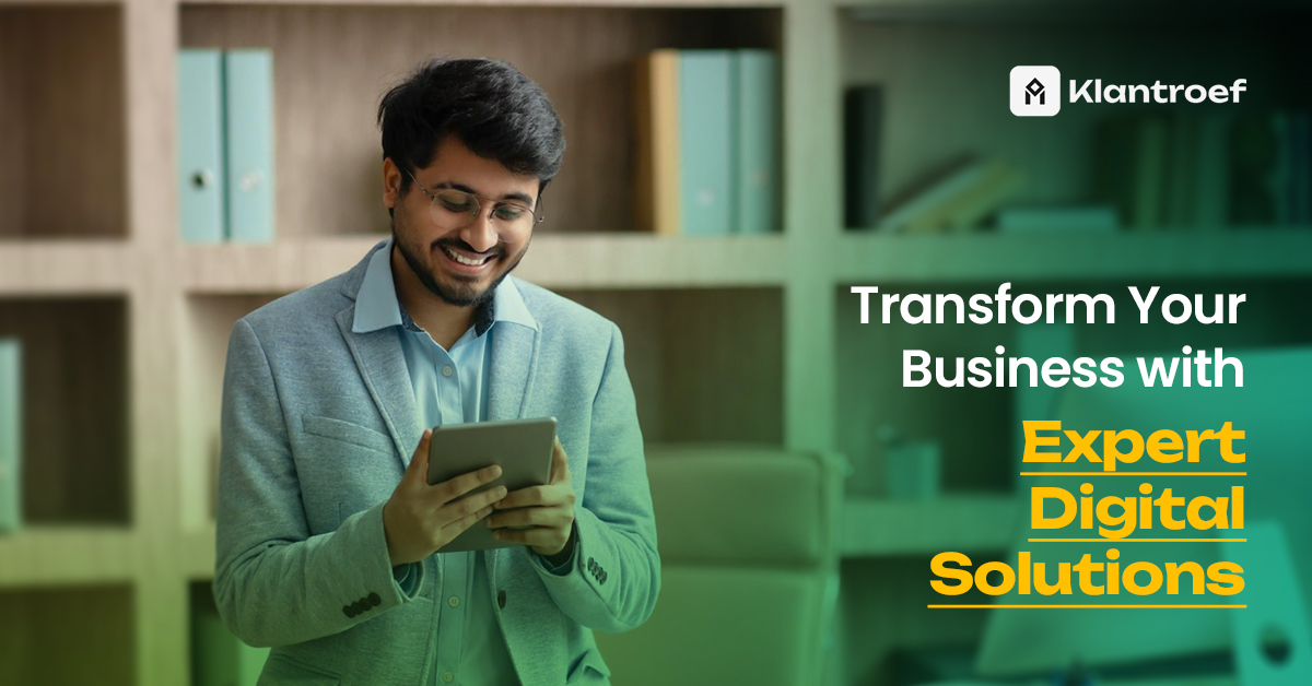 A smiling man in a light blue blazer uses a tablet in a modern office with bookshelves in the background. The text reads “Transform Your Business with Expert Digital Solutions” alongside Klantroef branding.